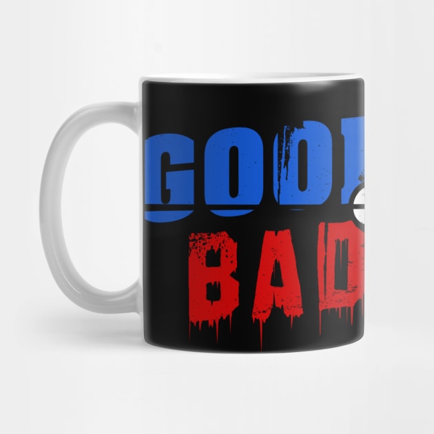 Good Bad or Bad Bad (White "or") by GoodBadorBadBad